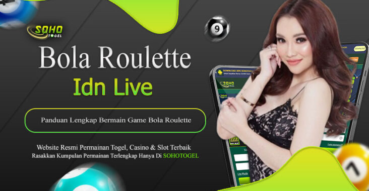 Sohotogel Panduan Lengkap Bermain Game Bola Roulette